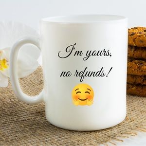 I’m yours Coffee Tea Cocoa Mug